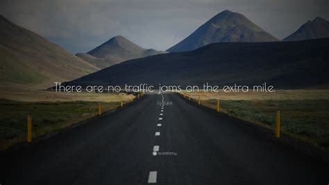 Zig Ziglar Quote: “There are no traffic jams on the extra mile.” (18 wallpapers) - Quotefancy