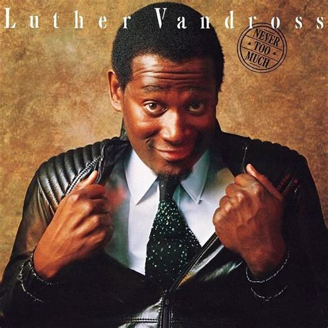 Luther Vandross – Never Too Much Lyrics | Genius Lyrics