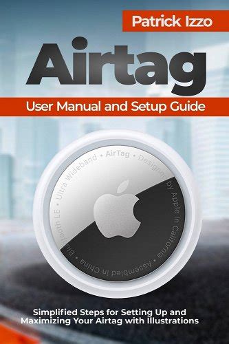 Airtag User Manual and Setup Guide: Simplified Steps for Setting Up and ...