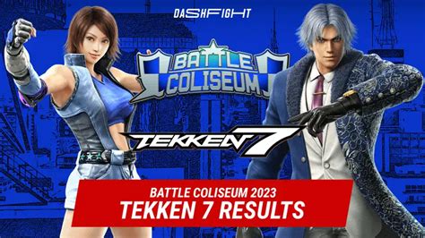 Battle Coliseum 2023 Tekken 7 Results | DashFight