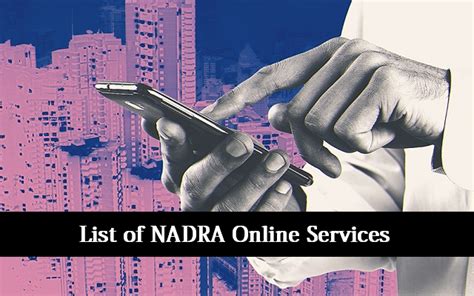 NADRA Offers All these Online Services to Make Pakistan a True Digital Nation - PhoneWorld