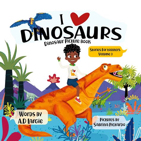 Dinosaur Books For Toddlers: I Love Dinosaurs