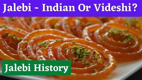 Jalebi - History and facts Of Jalebi | Jalebi Indian or Videshi? | Foord and Culture of India ...