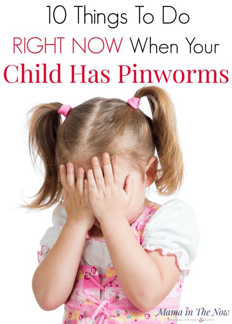 10 Things To Do RIGHT NOW When Your Child Has Pinworms