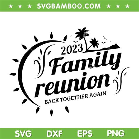 Family Reunion 2023 SVG PNG