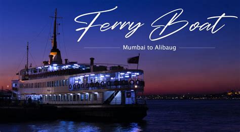 Mumbai to Alibaug ferry boat - details, price and timings