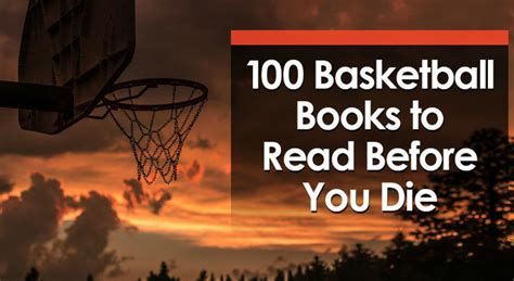 100 Basketball Books to Read Before You Die