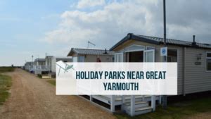 13 Holiday Parks Near Great Yarmouth