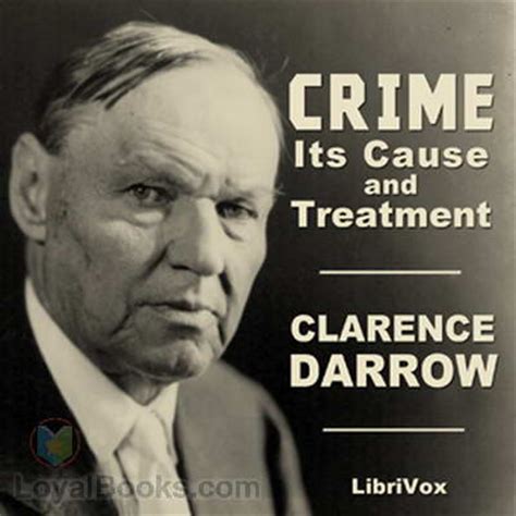 Crime: Its Cause and Treatment by Clarence Darrow - Free at Loyal Books