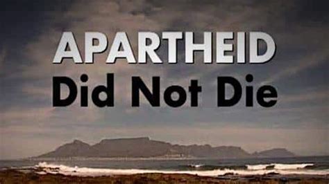 Apartheid Did Not Die (1998) - Watch Free Documentaries Online