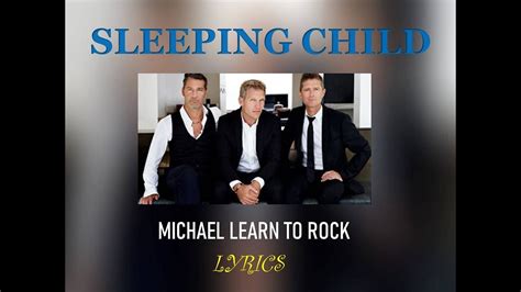 Sleeping Child ( Lyrics ) - michael learns to rock - YouTube