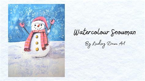 Painting A Snowman in Watercolour : A Magical Christmas Winter ...