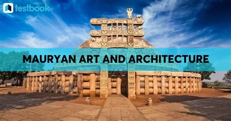 Mauryan Art and Architecture: Background and Other Facts For UPSC