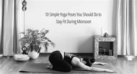 10 Yoga Poses You Should Do to Stay Fit During Monsoon | Mrunal Pawar