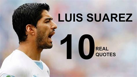 Luis Suárez 10 Real Life Quotes on Success | Inspiring | Motivational ...