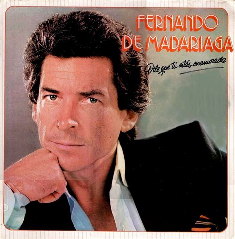 BRAVO!! POR LA MÚSICA: 1985 - Fernando de Madariaga - Dile que tu estás Enamorada