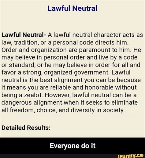 Lawful Neutral- A lawful neutral character acts as law, tradition, or a personal code directs ...