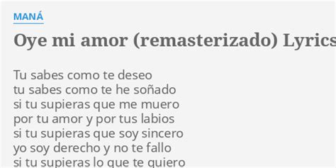 "OYE MI AMOR (REMASTERIZADO)" LYRICS by MANÁ: Tu sabes como te...