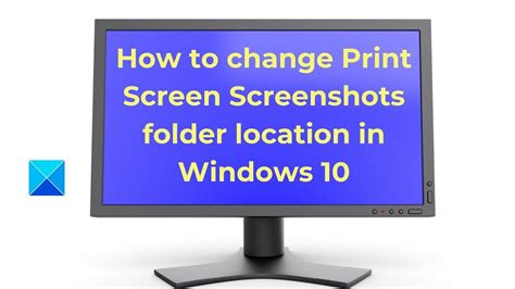 How to change screenshot destination folder in windows 10 - bpowizard