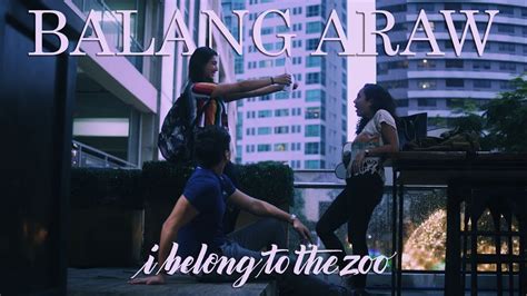 I Belong to the Zoo - Balang Araw (Official Music Video) - YouTube Music