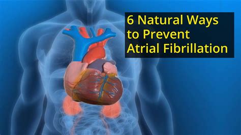 6 Natural Ways to Prevent or Reverse Atrial Fibrillation