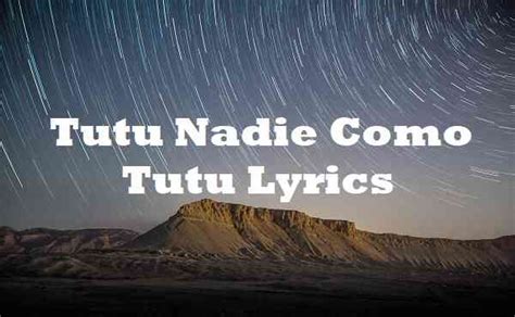 Tutu Nadie Como Tutu Lyrics - Song Lyrics Place