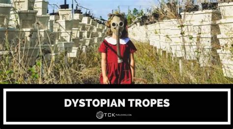 8 of the Most Popular Tropes in Dystopian Fiction - TCK Publishing