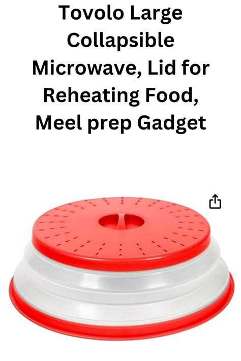 Tovolo Large Collapsible Microwave, Lid for Reheating Food Meel Prep Gadget | Kitchen ...