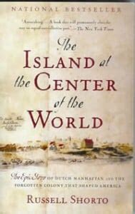 Review: The Island at the Center of the World, by Russell Shorto - The Objective Standard