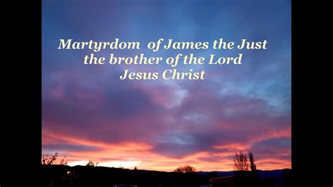 The Martyrdom of "James the Just" the Brother of the Lord Jesus Christ. - YouTube