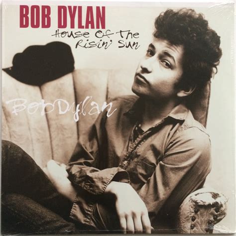 Bob Dylan – House Of The Risin' Sun (2013, Vinyl) - Discogs