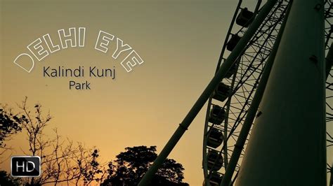 Delhi Eye | Amusement Ride | Kalindi Kunj Park | Top View - YouTube