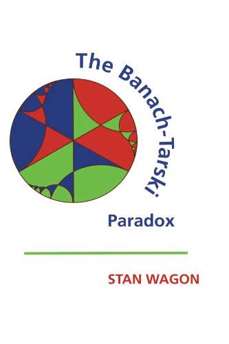 The Banach-Tarski Paradox (Encyclopedia of Mathematics and its ...