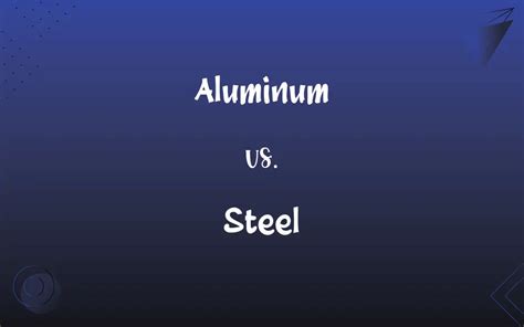 Aluminum vs. Steel: What’s the Difference?