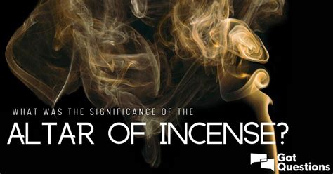 What was the significance of the altar of incense? | GotQuestions.org