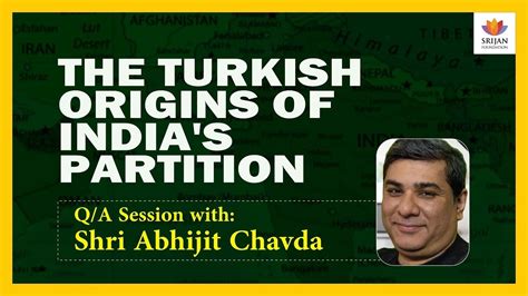 [Q/A] The Turkish Origins Of India's Partition | Abhijit Chavda ...