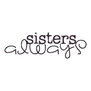 Sisters Always Word Art - a digital scrapbooking word art template by ...