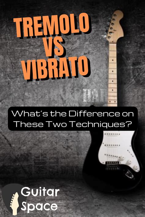 Mastering the Distinction: Tremolo vs Vibrato