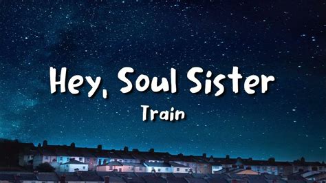 Train - Hey, Soul Sister (lyrics) - YouTube