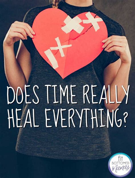 Does Time Really Heal Everything? - Fit Bottomed Girls