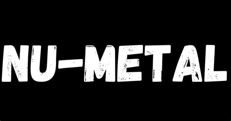 Nu-Metal: The Controversial and Experimental Subgenre of Heavy Metal – Metalpunkz