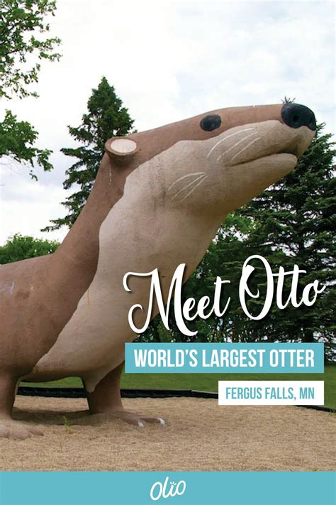 Otto the World's Largest Otter | Fergus Falls, MN