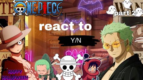 [°Reaction#12°] One Piece react to F.Y/N (part2 NO SHIP) - YouTube