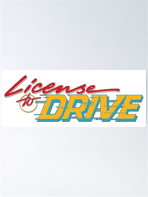 "License to Drive" Poster by savannahbailey | Redbubble