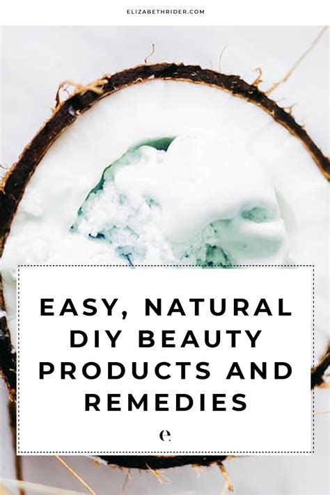 Easy, Natural DIY Beauty Products and Remedies | Elizabeth Rider