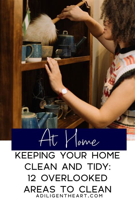 Keeping Your Home Clean and Tidy: 12 Overlooked Areas to Clean