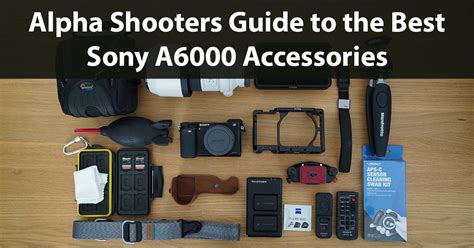 Best Sony A6000 Accessories & Deals - AlphaShooters.com