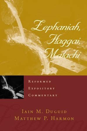 Zephaniah, Haggai, Malachi: Reformed Expository Commentary [REC]: Iain ...