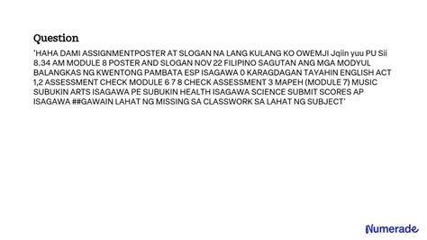 SOLVED: HAHA DAMI ASSIGNMENT POSTER AT SLOGAN NA LANG KULANG KO OWEMJI Jqiin yuu PU Sii 8.34 AM ...