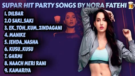 NORA FATEHI ALL PARTY SONGS/NORA FATEHI ALL SONG MP3/NORA FATEHI ALL ...